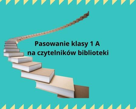 Pasowanie klasy 1A na czytelników biblioteki