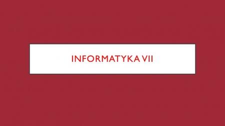 informatyka klasa VII